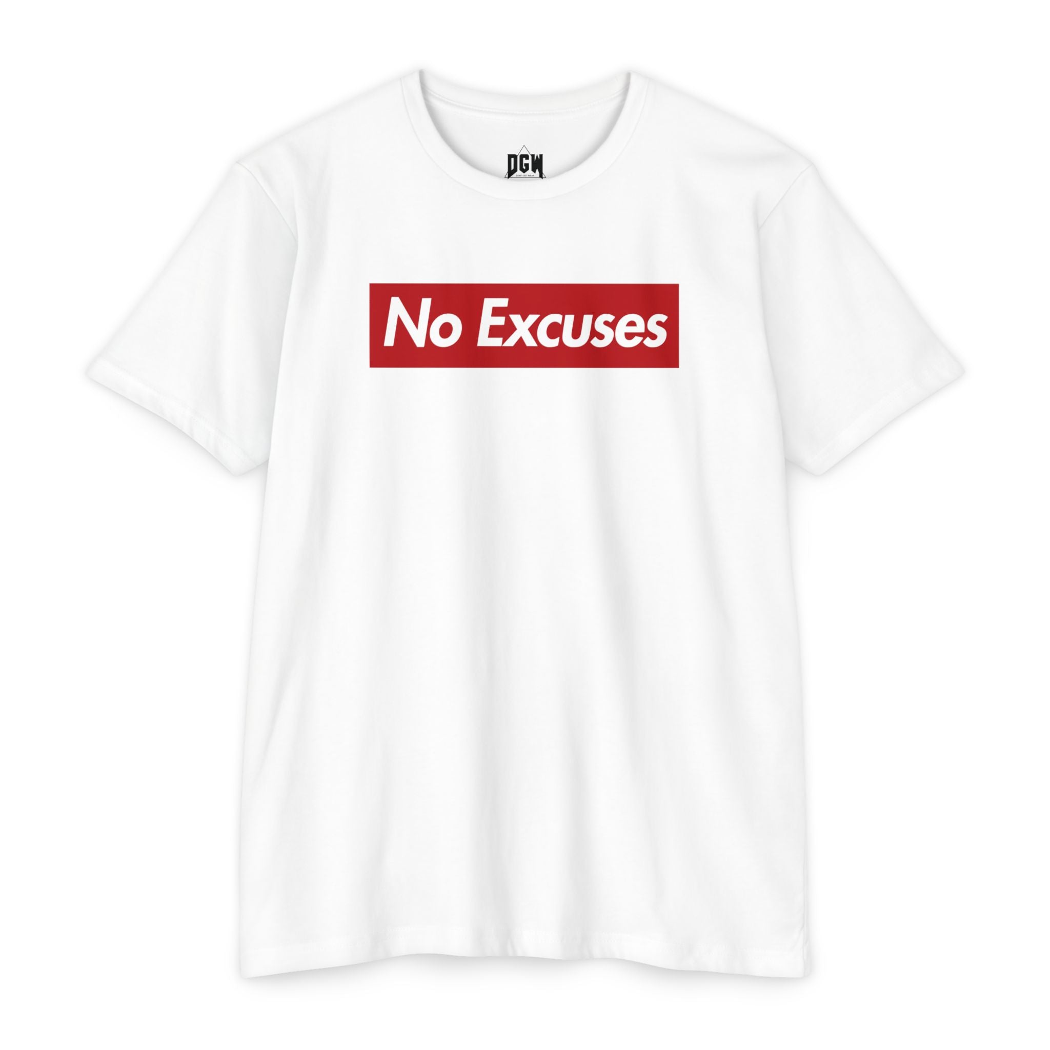 No Excuses Supreme T-Shirt