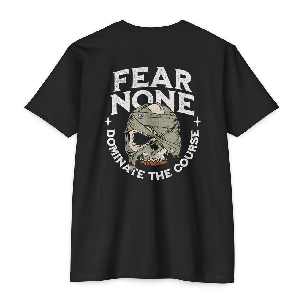 Fear None Skull T-Shirt  "Dominate the Course"