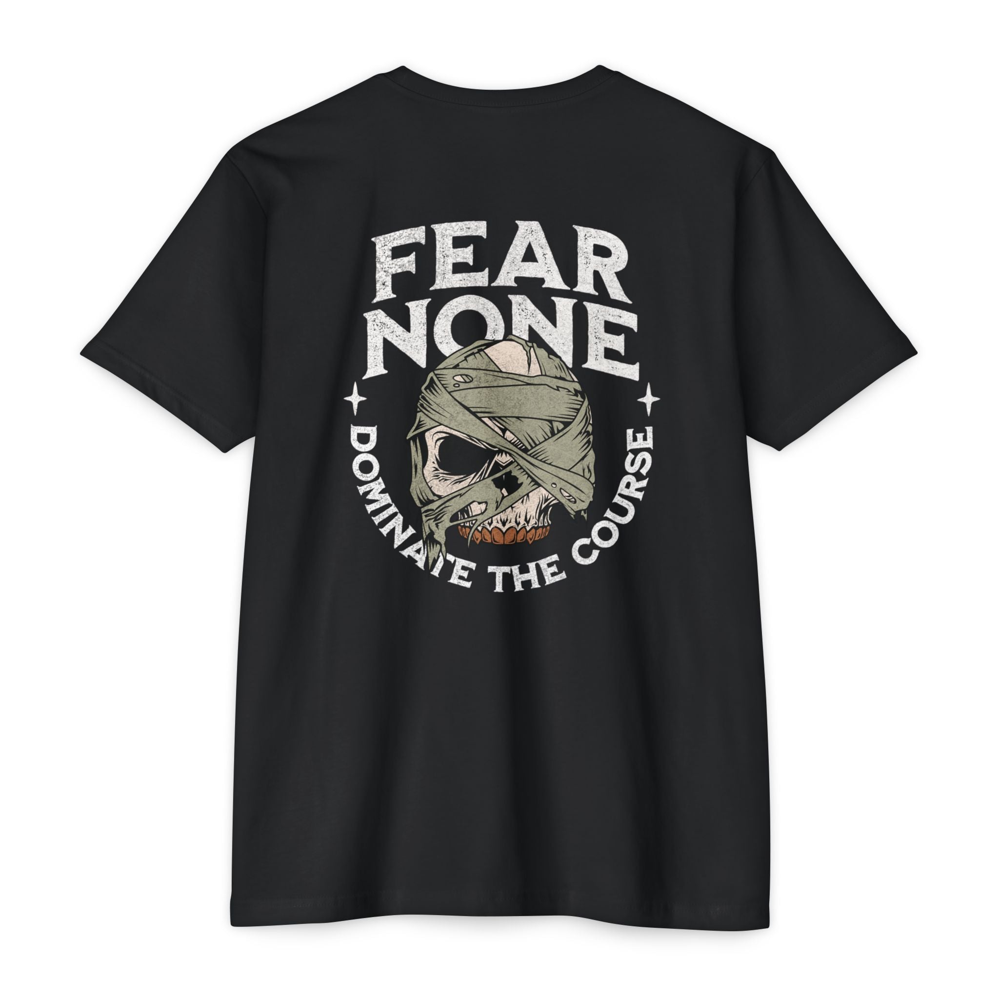 Fear None Skull T-Shirt  "Dominate the Course"