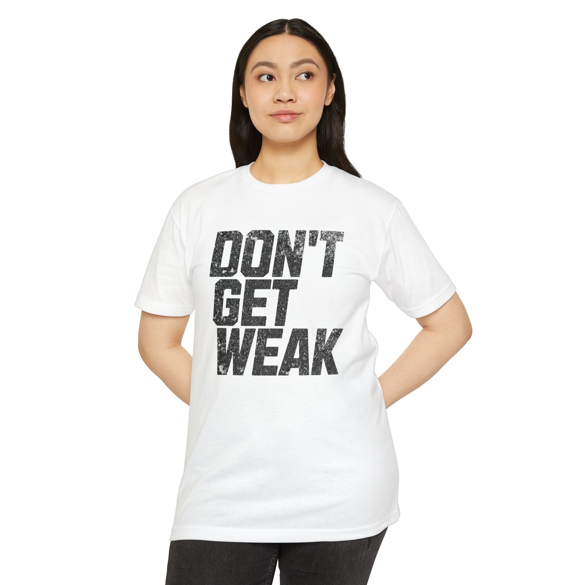 Don't Get Weak White T-Shirt