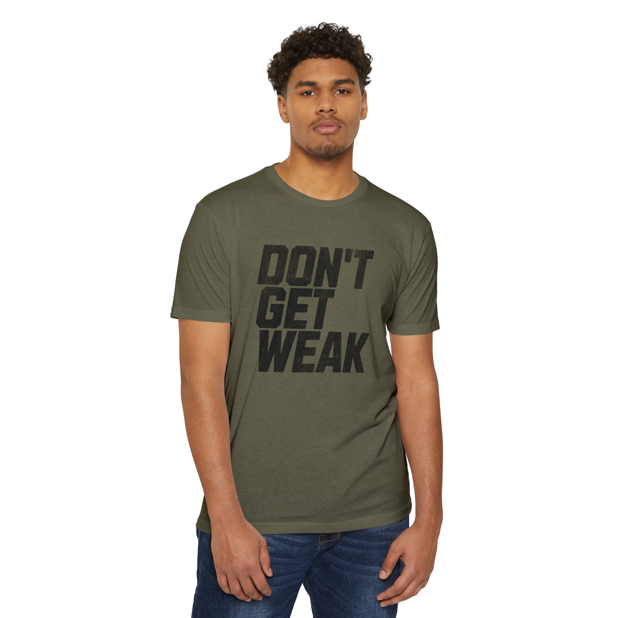 Don't Get Weak T-Shirt-The OG