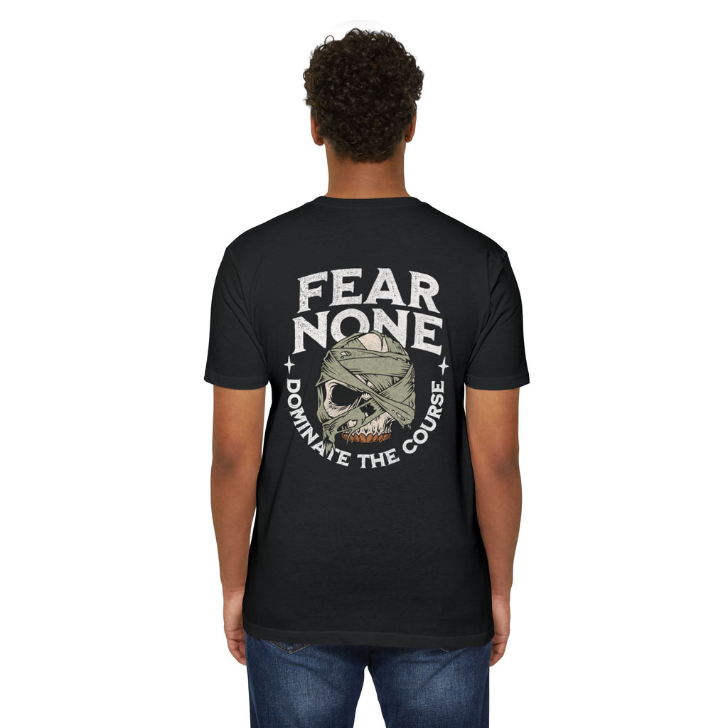 Fear None Skull T-Shirt  "Dominate the Course"