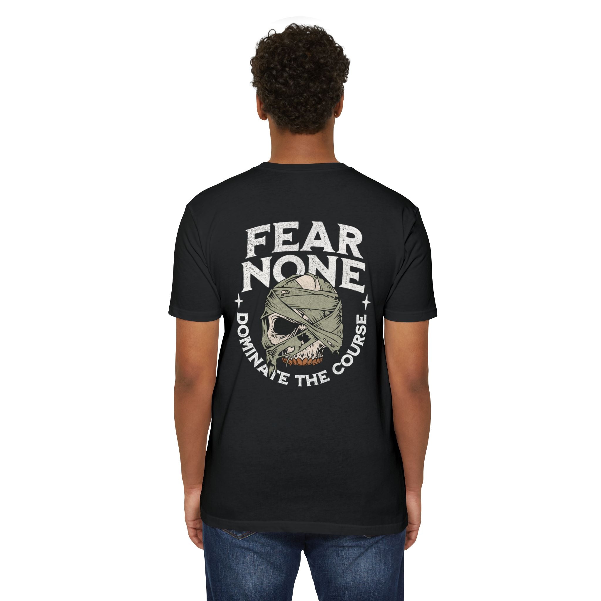 Fear None Skull T-Shirt  "Dominate the Course"