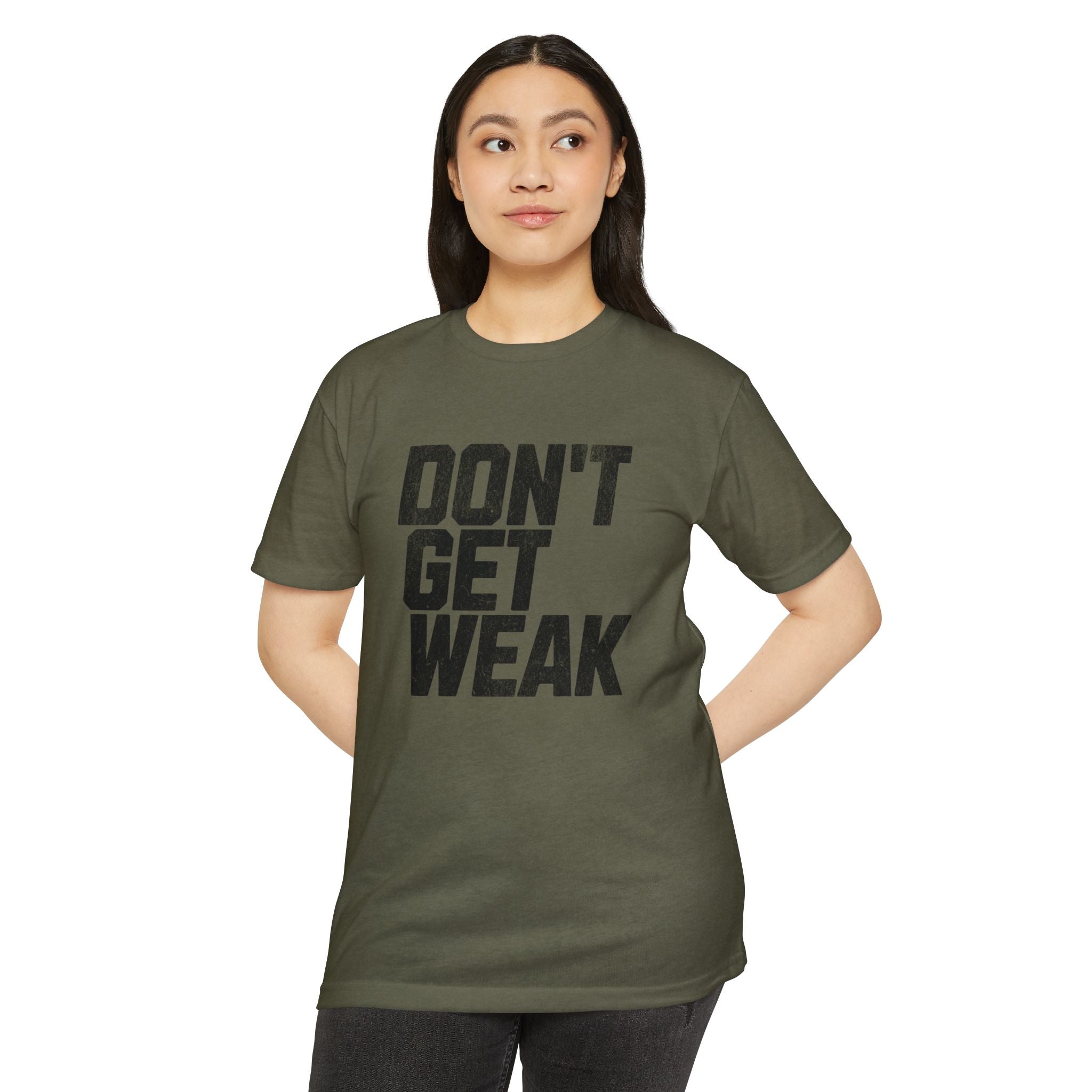 Don't Get Weak T-Shirt-The OG